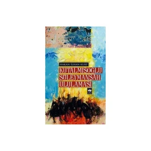 Kutalmışoğlu Süleymanşah Ululaması - Hakan İlhan Kurt