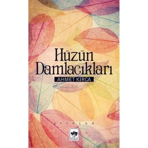 Hüzün Damlacıkları - Ahmet Kırca