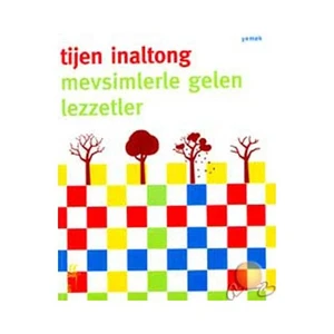 Mevsimlerle Gelen Lezzetler-Tijen İnaltong