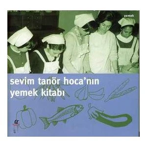 Sevim Tanör Hoca'Nın Yemek Kitabı-Sevim Tanör