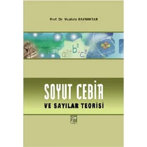 Gazi Kitabevi Soyut Cebir Ve Sayılar Teorisi - Mustafa Bayraktar