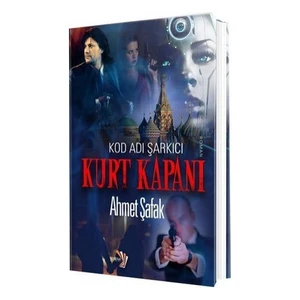 Kurt Kapanı (Kod Adı Şarkıcı)-Ahmet Şafak