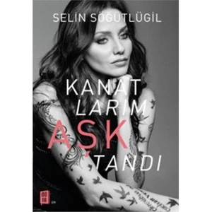 Kanatlarım Aşktandı-Selin Söğütlügil