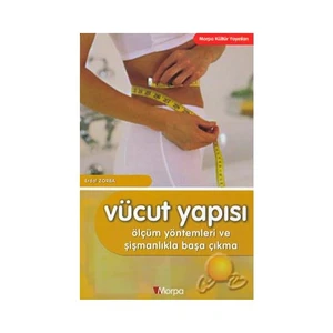 Vücut Yapısı - Ölçüm Yöntemleri Ve Şişmanlıkla Başa Çıkma