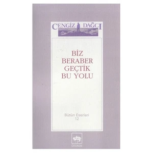 Biz Beraber Geçtik Bu Yolu - Cengiz Dağcı