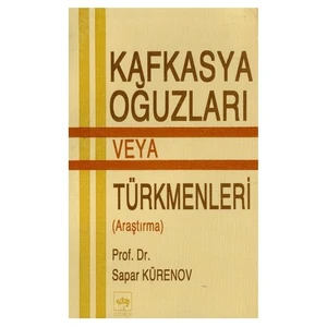 Kafkasya Oğuzları Veya Türkmenleri