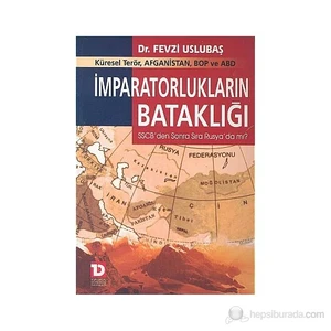 İmparatorlukların Bataklığı Küresel Terör, Afganistan, Bop Ve Abd Sscb'Den Sonra Sıra Rusya'Da Mı?-Fevzi Uslubaş