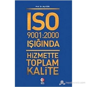 Iso 9001: 2000 Işığında Hizmette Toplam Kalite-Alp Esin
