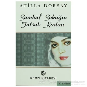 Sümbül Sokağın Tutsak Kadını-Atillâ Dorsay