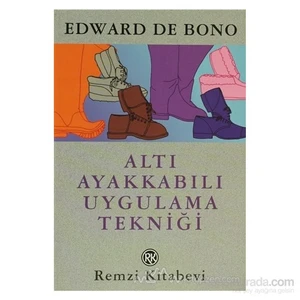 Altı Ayakkabılı Uygulama Tekniği - Edward De Bono