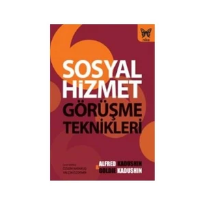 Sosyal Hizmet Görüşme Teknikleri - Goldie Kadushin