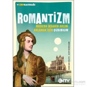 Romantizm - Modern İsanın Aklını Anlamak İçin Çizgibilim-Judy Boreham