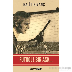 Futbol Bir Aşk-Halit Kıvanç