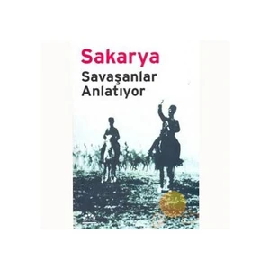 Sakarya Savaşanlar Anlatıyor