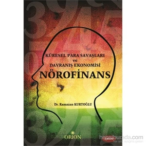 Küresel Para Savaşları ve Davranış Ekonomisi Nörofinans - Ramazan Kurtoğlu
