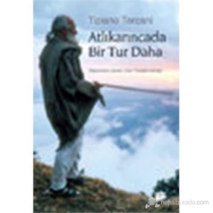 Atlıkarıncada Bir Tur Daha - Tiziano Terzani