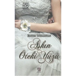 Aşkın Öteki Yüzü - Edith Wharton