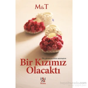 Bir Kızımız Olacaktı - M&T