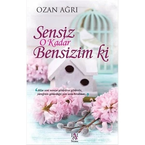 Sensiz O Kadar Bensizim Ki - Ozan Ağrı