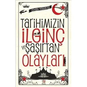 Tarihimizin İlginç Ve Şaşırtan Olayları-Orhan Yeniaras