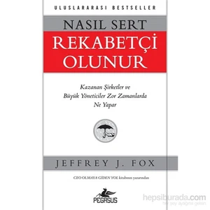 Nasıl Sert Rekabetçi Olunur-Jeffrey J. Fox
