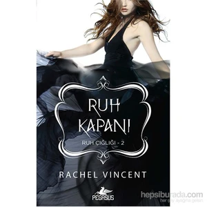 Ruh Kapanı: Ruh Çığlığı 2 - Rachel Vincent