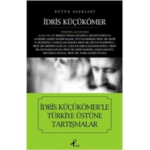 İdris Küçükömer'le Türkiye Üstüne Tartışmalar - İdris Küçükömer