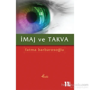 İmaj Ve Takva - Fatma Barbarosoğlu