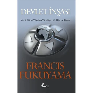 Devlet İnşası - Francis Fukuyama