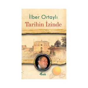 Tarihin İzinde - İlber Ortaylı