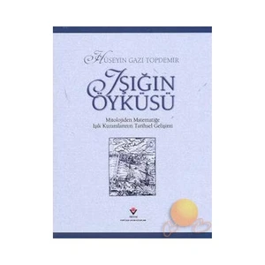 Işığın Öyküsü (Ciltli) - Hüseyin Gazi Topdemir