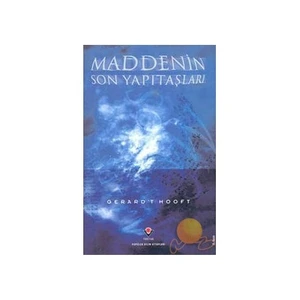 Maddenin Son Yapıtaşları