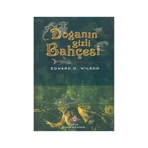 Doğanın Gizli Bahçesi (Ciltli)-Edward O. Wilson