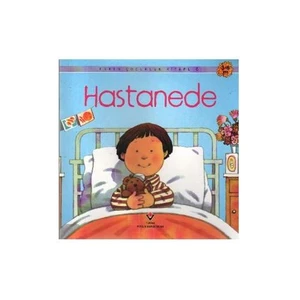 Erken Çocukluk Kitaplığı: Hastanede (3-6 Yaş) - Anne Civardi