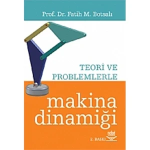Makina Dinamiği -Teori ve Problemlerle - Fatih Mehmet Botsalı