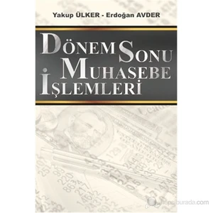 Dönem Sonu Muhasebe İşlemleri-Yakup Ülker