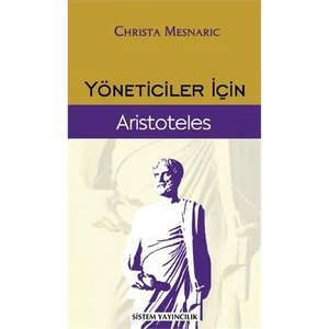 Yöneticiler İçin Aristoteles - Christa Mesnaric