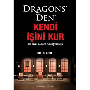 Dragons'Den Kendi İşini Kur - Bir Fikri Paraya Dönüştürmek-Rus Slater