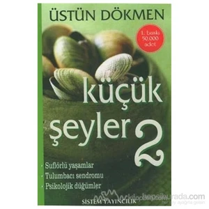 Küçük Şeyler 2-Üstün Dökmen