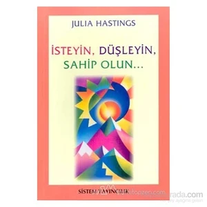 İsteyin, Düşleyin, Sahip Olun...-Julia Hastings