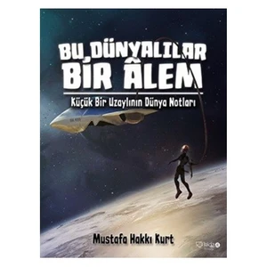 Bu Dünyalılar Bir Alem - Mustafa Hakkı Kurt