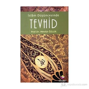 İslam Düşüncesinde Tevhid-Mevlüt Özler