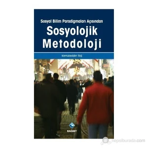 Sosyal Bilim Paradigmaları Açısından Sosyolojik Metodoloji-Kemaleddin Taş