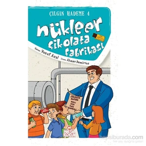 Çılgın Hademe Serisi 4 – Nükleer Çikolata Fabrikası-Yusuf Asal
