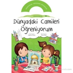 Dünyadaki Camileri Öğreniyorum - (Etkinlikli Öğreniyorum Set 2. Kitabı)