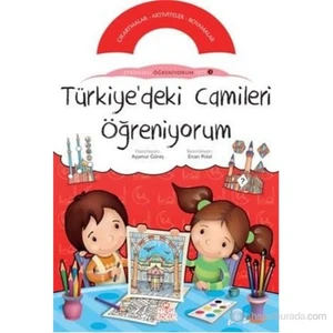 Türkiye'Deki Camileri Öğreniyorum - (Etkinlikli Öğreniyorum Seti'Nin 3. Kitabı)