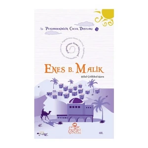Peygamberimizin Çocuk Dostları 3 - Enes bin Malik - Hilal Çelikkol Kara