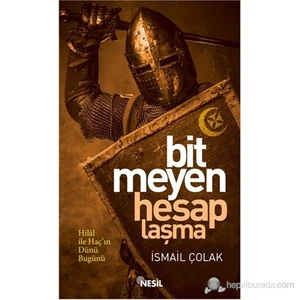 Bitmeyen Hesaplaşma - Hilal ile Haçın Bin Yıllık Mücadelesi