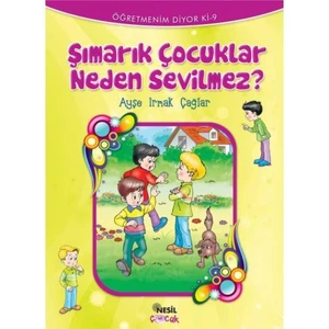 ŞIMARIK ÇOCUKLAR NEDEN SEVİLMEZ?