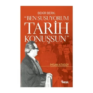 Ben Susuyorum Tarih Konuşsun - Bekir Berk